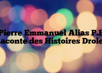 Pierre Emmanuel Alias P.E Raconte des Histoires Droles